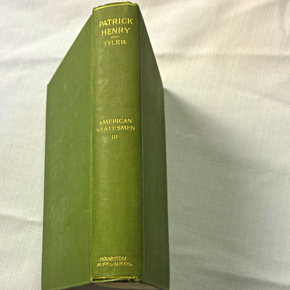 Patrick Henry (American Statesmen) by Moses Coit Tyler (1899) HC, Illus 1st
